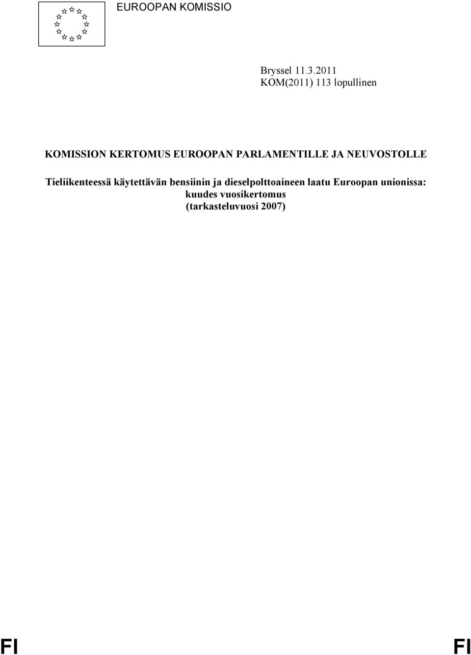 PARLAMENTILLE JA NEUVOSTOLLE Tieliikenteessä käytettävän