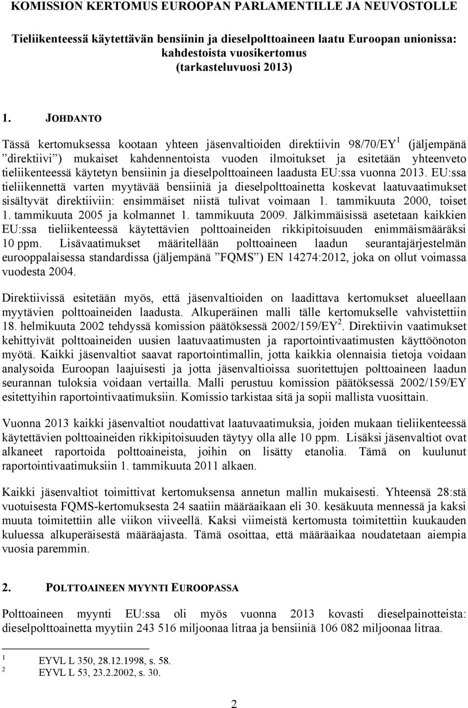 käytetyn n ja dieselpolttoaineen laadusta EU:ssa vuonna 2013.