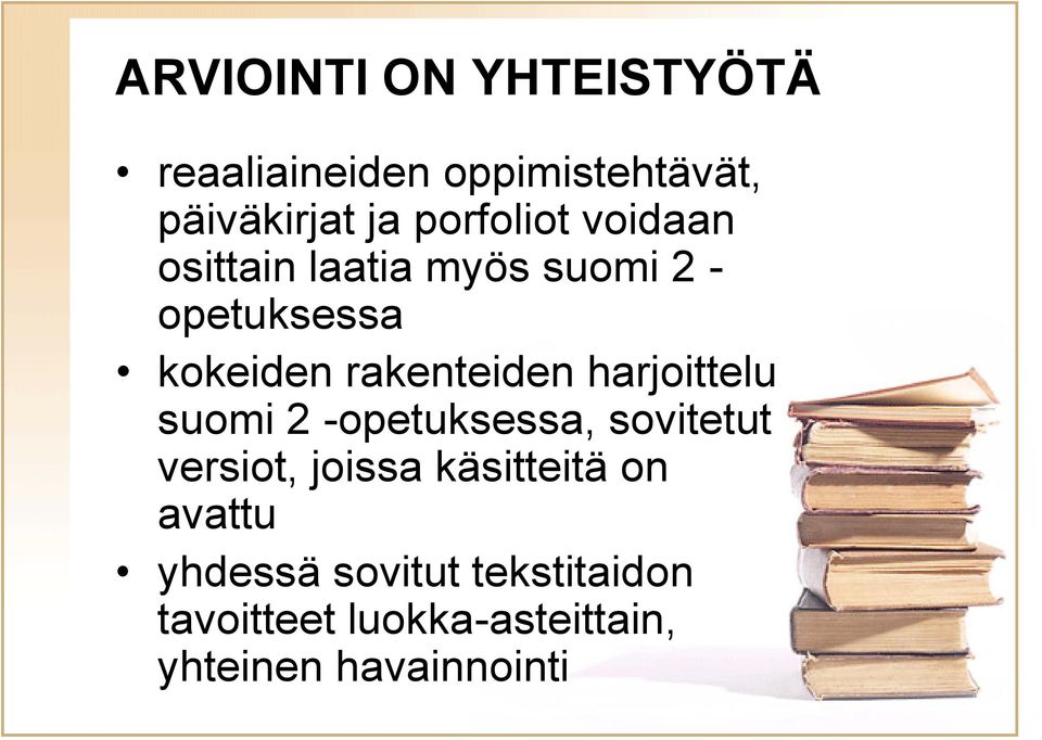 rakenteiden harjoittelu suomi 2 -opetuksessa, sovitetut versiot, joissa