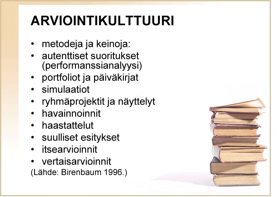 ryhmäprojektit ja näyttelyt havainnoinnit haastattelut suulliset