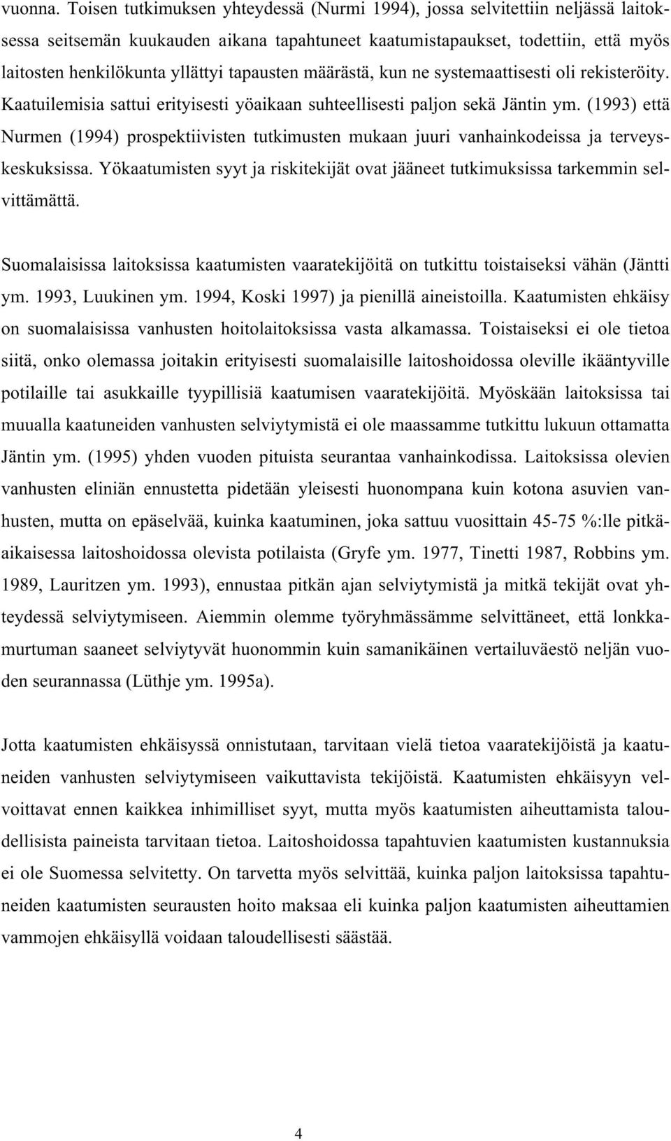DDWXLOHPLVLDVDWWXLHULW\LVHVWL\ DLNDDQVXKWHHOOLVHVWLSDOMRQVHNl-lQWLQ\PHWWl 1XUPHQ SURVSHNWLLYLVWHQ WXWNLPXVWHQ PXNDDQ MXXUL YDQKDLQNRGHLVVD MD WHUYH\V NHVNXNVLVVD<