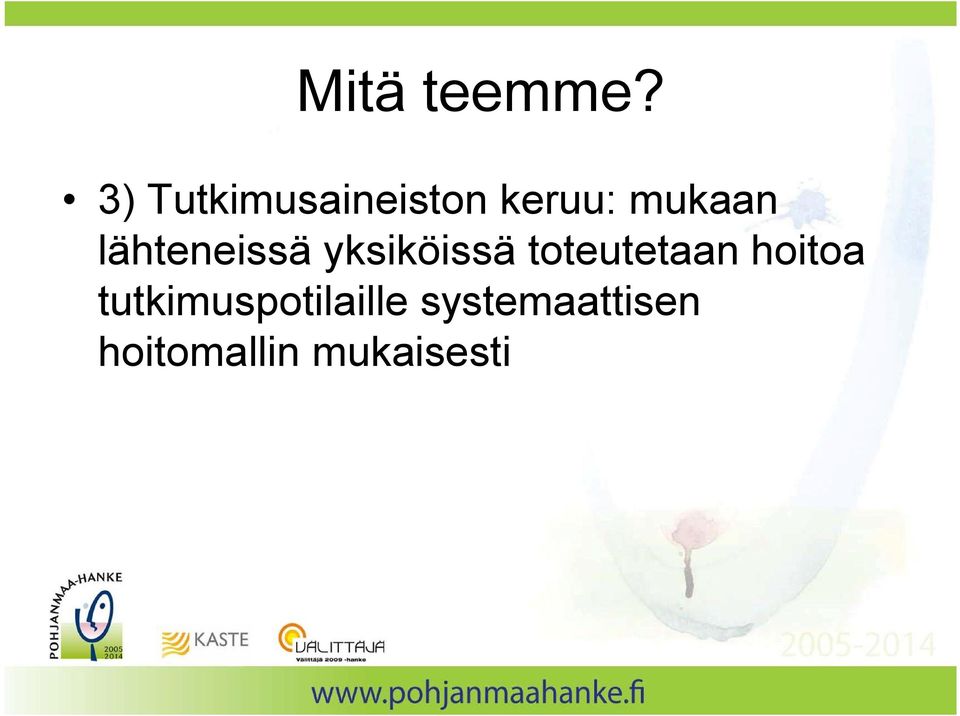 lähteneissä yksiköissä toteutetaan