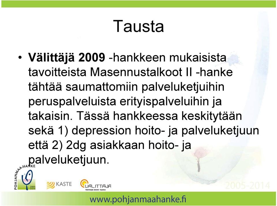 erityispalveluihin ja takaisin.