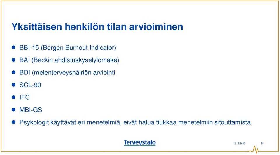 (melenterveyshäiriön arviointi SCL-90 IFC MBI-GS Psykologit