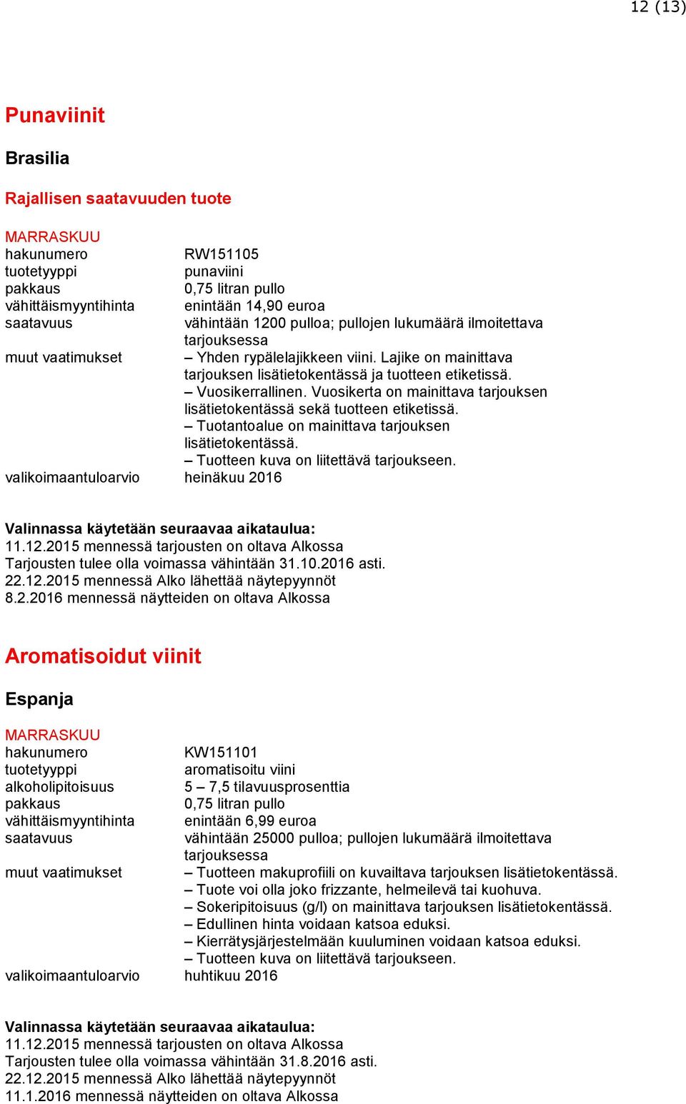 Tuotantoalue on mainittava tarjouksen valikoimaantuloarvio heinäkuu 20
