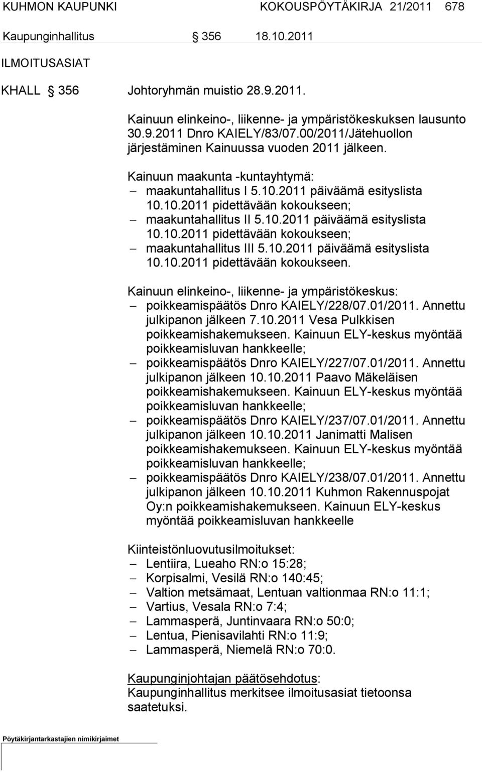10.2011 päiväämä esityslista 10.10.2011 pi dettävään kokoukseen; maakuntahallitus III 5.10.2011 päiväämä esityslista 10.10.2011 pidettävään kokoukseen.