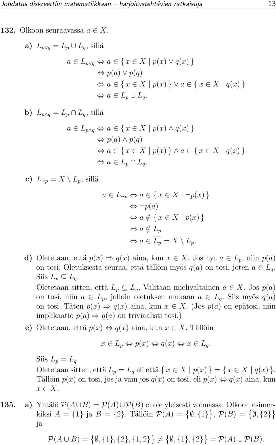 a L p q a {x X p(x) q(x) } p(a) p(q) a {x X p(x) } a {x X q(x) } a L p L q. a L p a {x X p(x) } p(a) a/ {x X p(x) } a/ L p a L p = X \ L p. d) Oletetaan, että p(x) q(x) aina, kun x X.