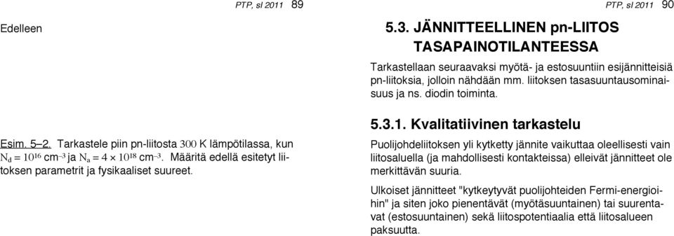 Määritä edellä esitetyt liitoksen parametrit ja fysikaaliset suureet. 5.3.1.