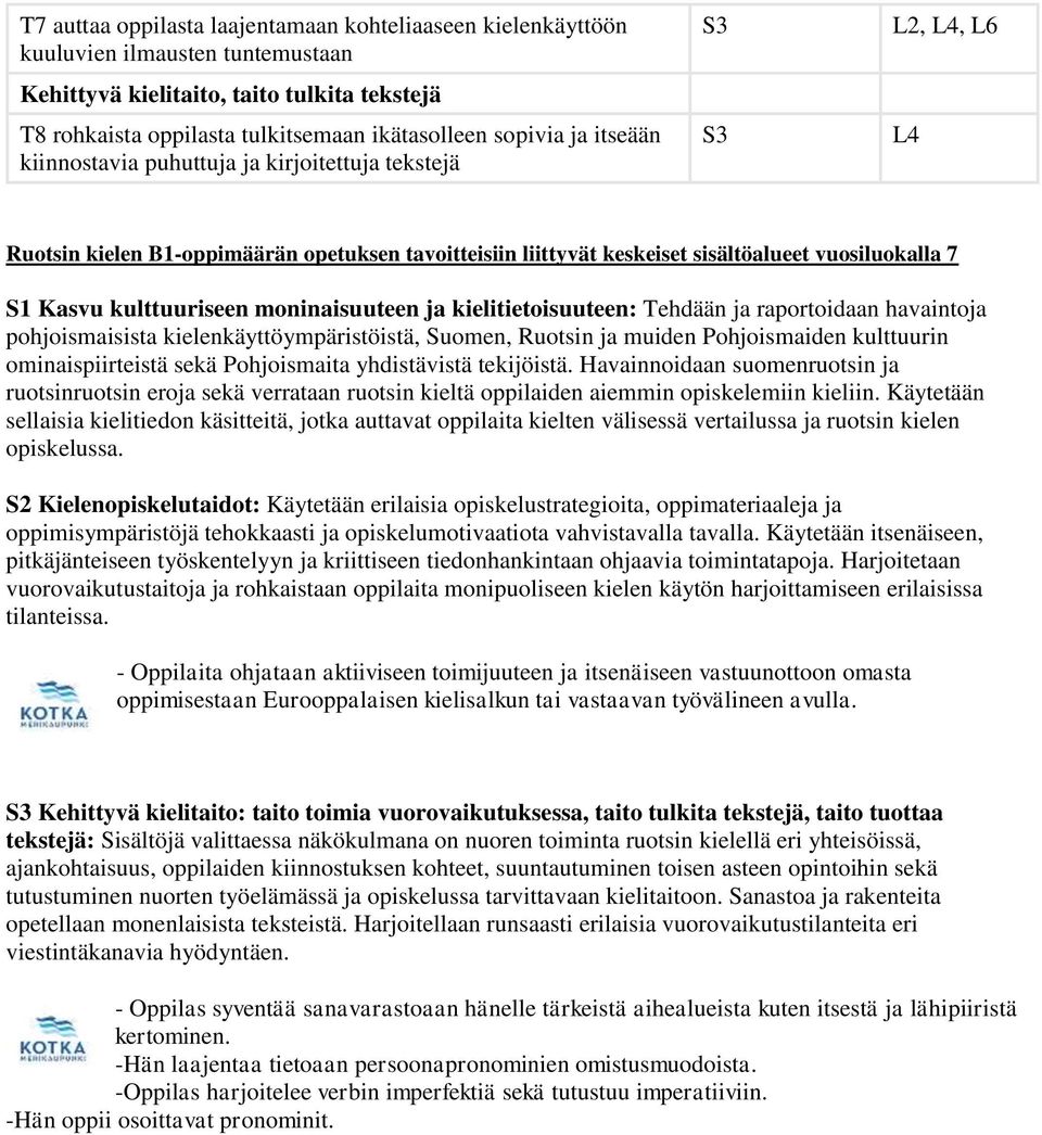 Ruotsin ja muiden Pohjoismaiden kulttuurin ominaispiirteistä sekä Pohjoismaita yhdistävistä tekijöistä.