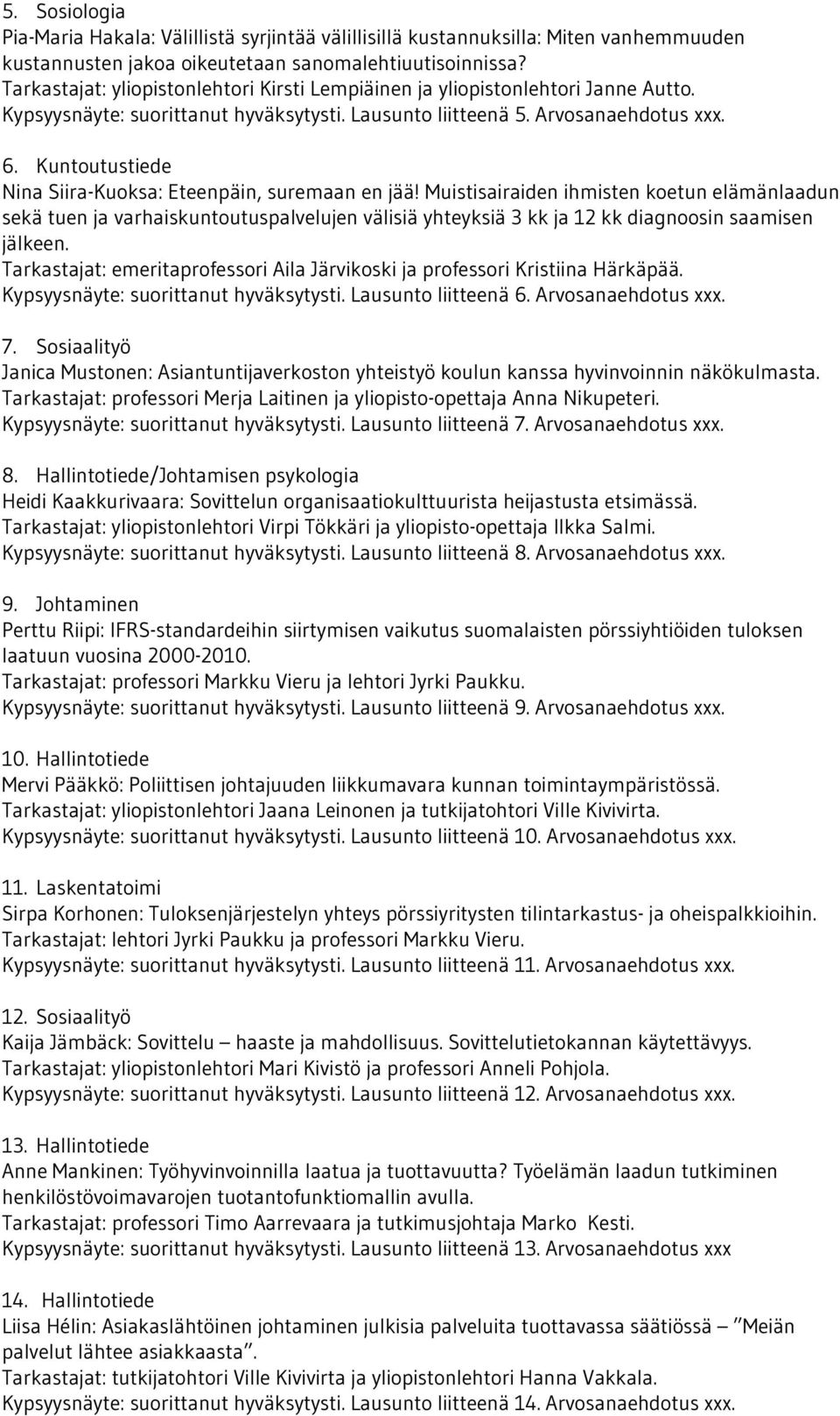 Kuntoutustiede Nina Siira-Kuoksa: Eteenpäin, suremaan en jää!