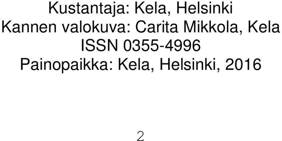 Mikkola, Kela ISSN 0355-4996
