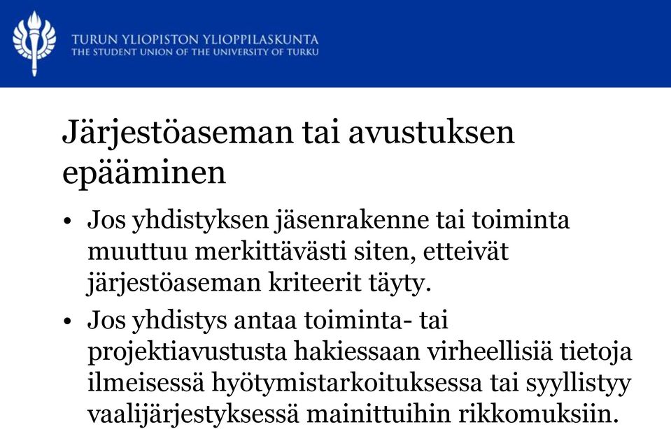 Jos yhdistys antaa toiminta- tai projektiavustusta hakiessaan virheellisiä tietoja