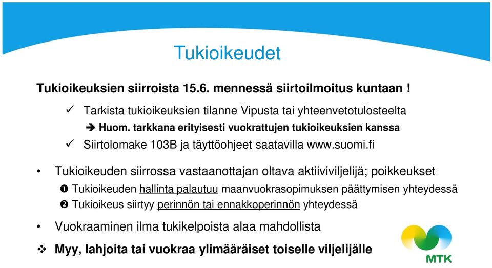 tarkkana erityisesti vuokrattujen tukioikeuksien kanssa Siirtolomake 103B ja täyttöohjeet saatavilla www.suomi.