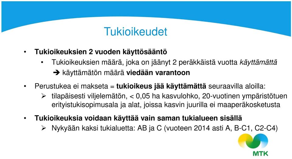 viljelemätön, < 0,05 ha kasvulohko, 20-vuotinen ympäristötuen erityistukisopimusala ja alat, joissa kasvin juurilla ei