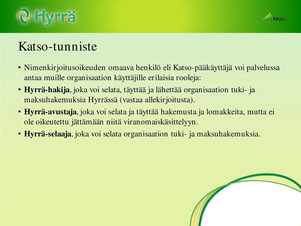 maksuhakemuksia Hyrrässä (vastaa allekirjoitusta).