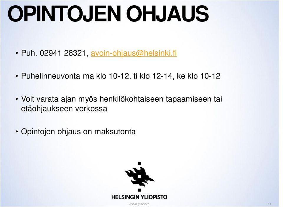 10-12 Voit varata ajan myös henkilökohtaiseen tapaamiseen