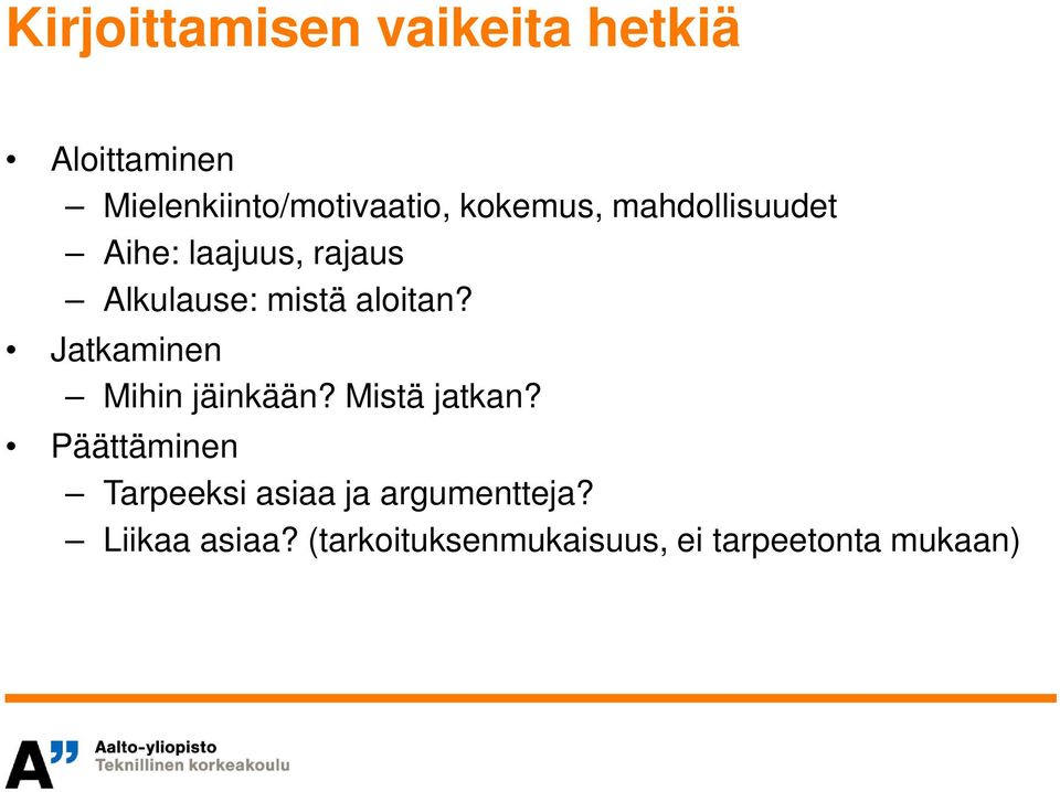 Jatkaminen Mihin jäinkään? Mistä jatkan?