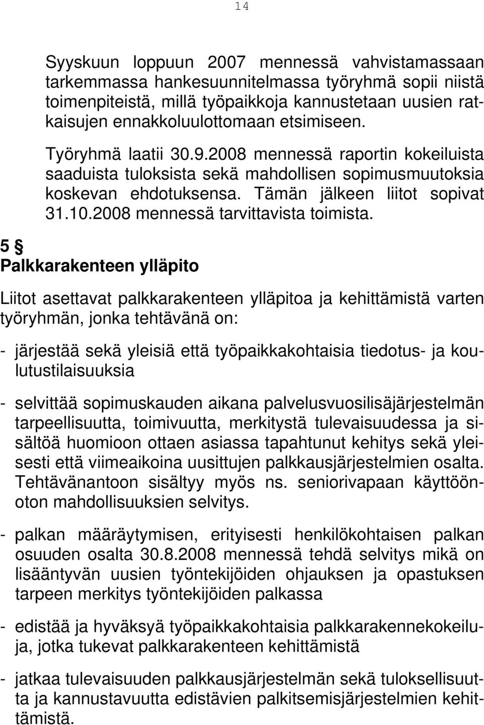 2008 mennessä tarvittavista toimista.