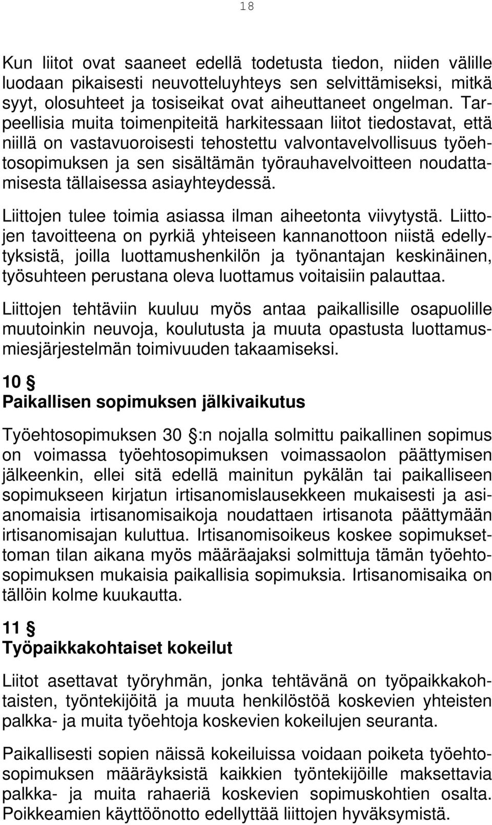 noudattamisesta tällaisessa asiayhteydessä. Liittojen tulee toimia asiassa ilman aiheetonta viivytystä.