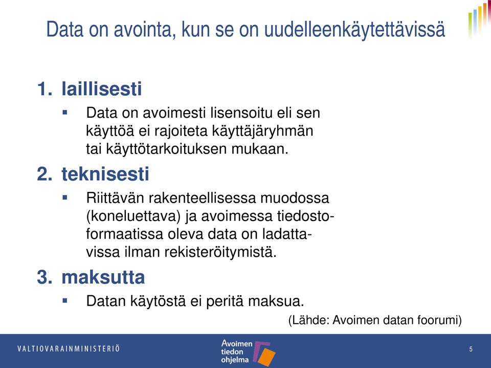 käyttötarkoituksen mukaan. 2.