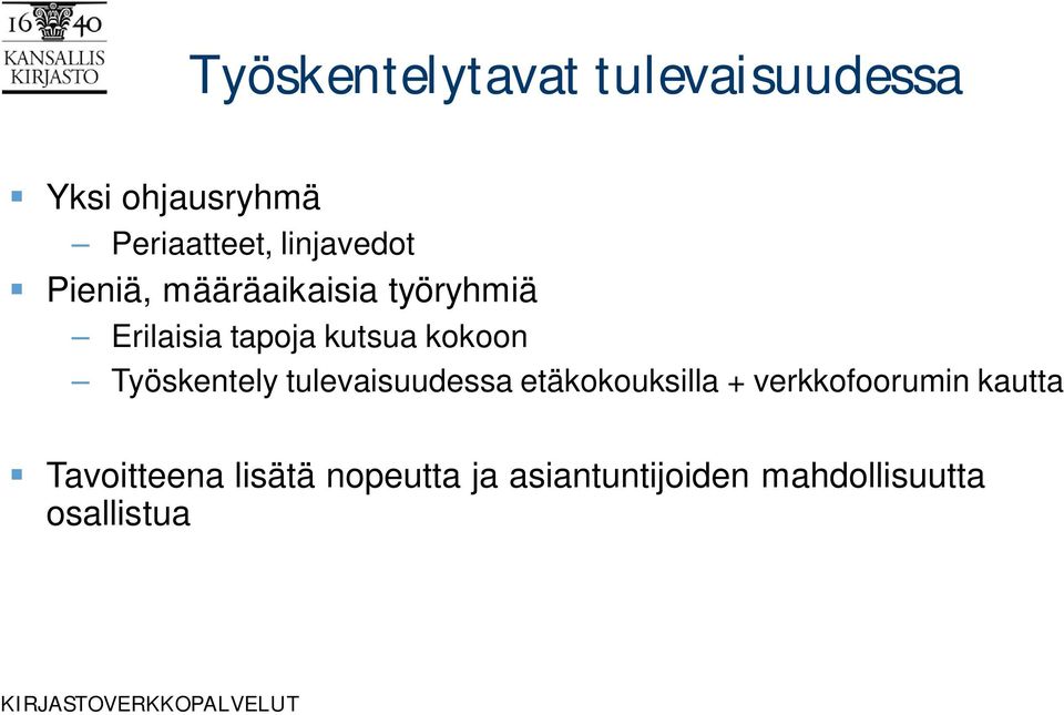 kokoon Työskentely tulevaisuudessa etäkokouksilla + verkkofoorumin