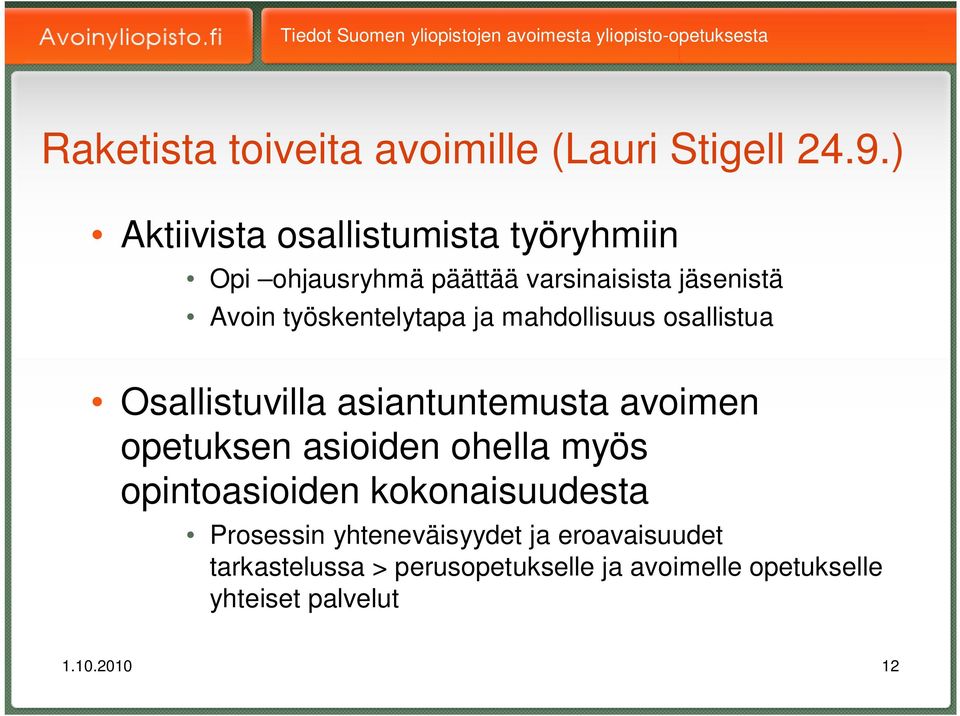 työskentelytapa ja mahdollisuus osallistua Osallistuvilla asiantuntemusta avoimen opetuksen asioiden