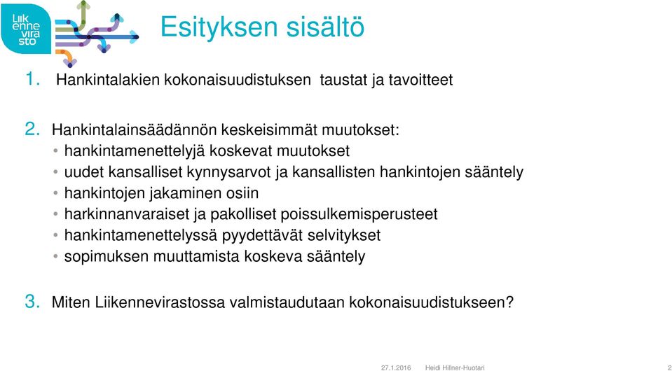 kansallisten hankintojen sääntely hankintojen jakaminen osiin harkinnanvaraiset ja pakolliset poissulkemisperusteet