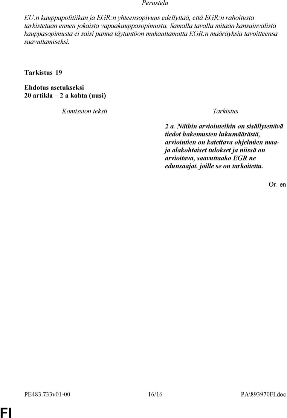 19 20 artikla 2 a kohta (uusi) 2 a.