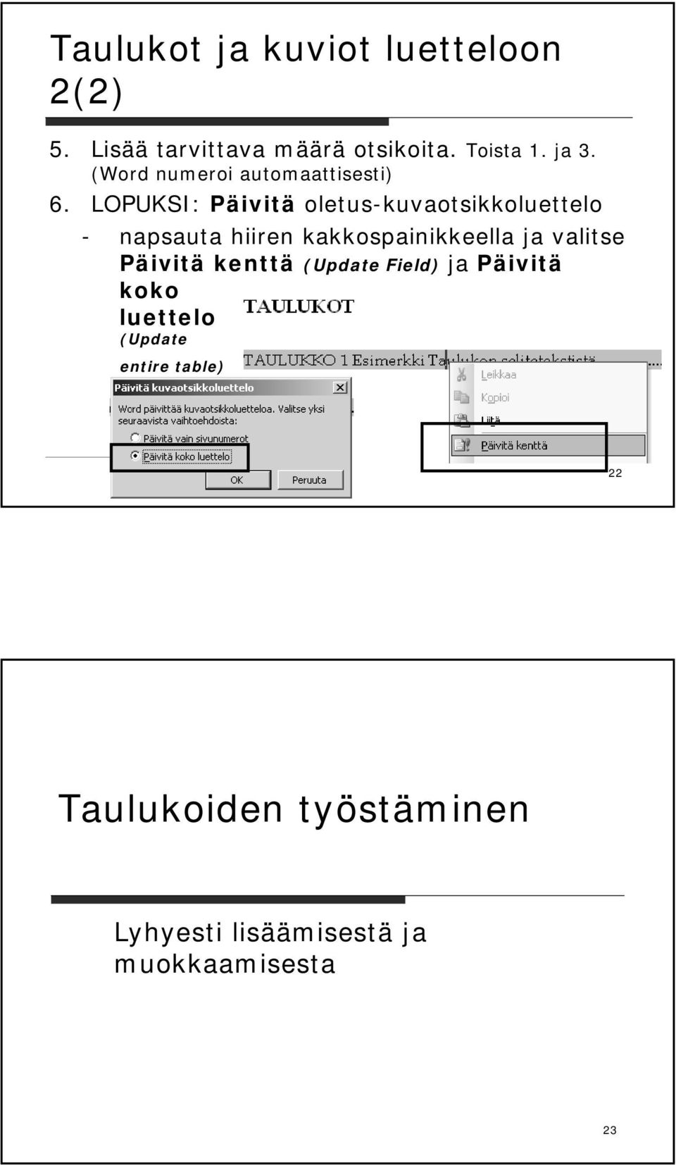 LOPUKSI: Päivitä oletus-kuvaotsikkoluettelo - napsauta hiiren kakkospainikkeella ja