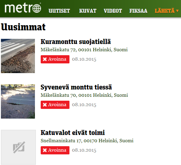 http://fiksaus.metrolive.fi/ Sovelluksella voi ilmoittaa Helsingissä ympäristöä häiritsevästä epäkohdasta.