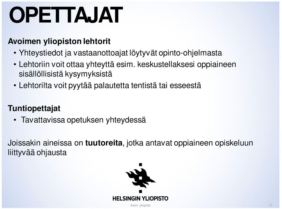 keskustellaksesi oppiaineen sisällöllisistä kysymyksistä Lehtorilta voit pyytää palautetta