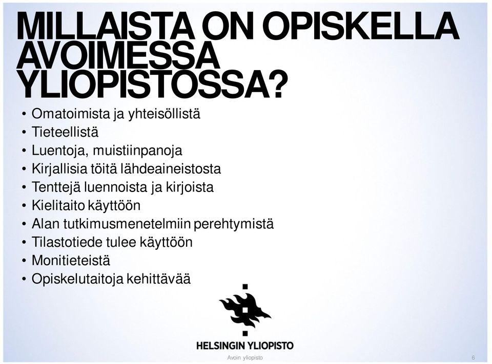 Kirjallisia töitä lähdeaineistosta Tenttejä luennoista ja kirjoista