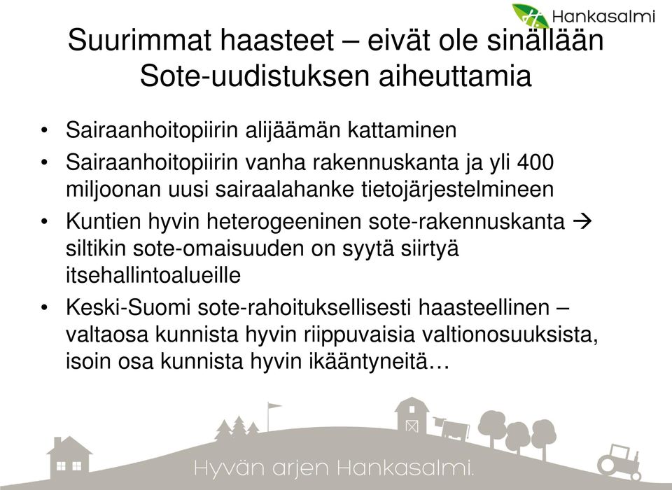 heterogeeninen sote-rakennuskanta siltikin sote-omaisuuden on syytä siirtyä itsehallintoalueille Keski-Suomi