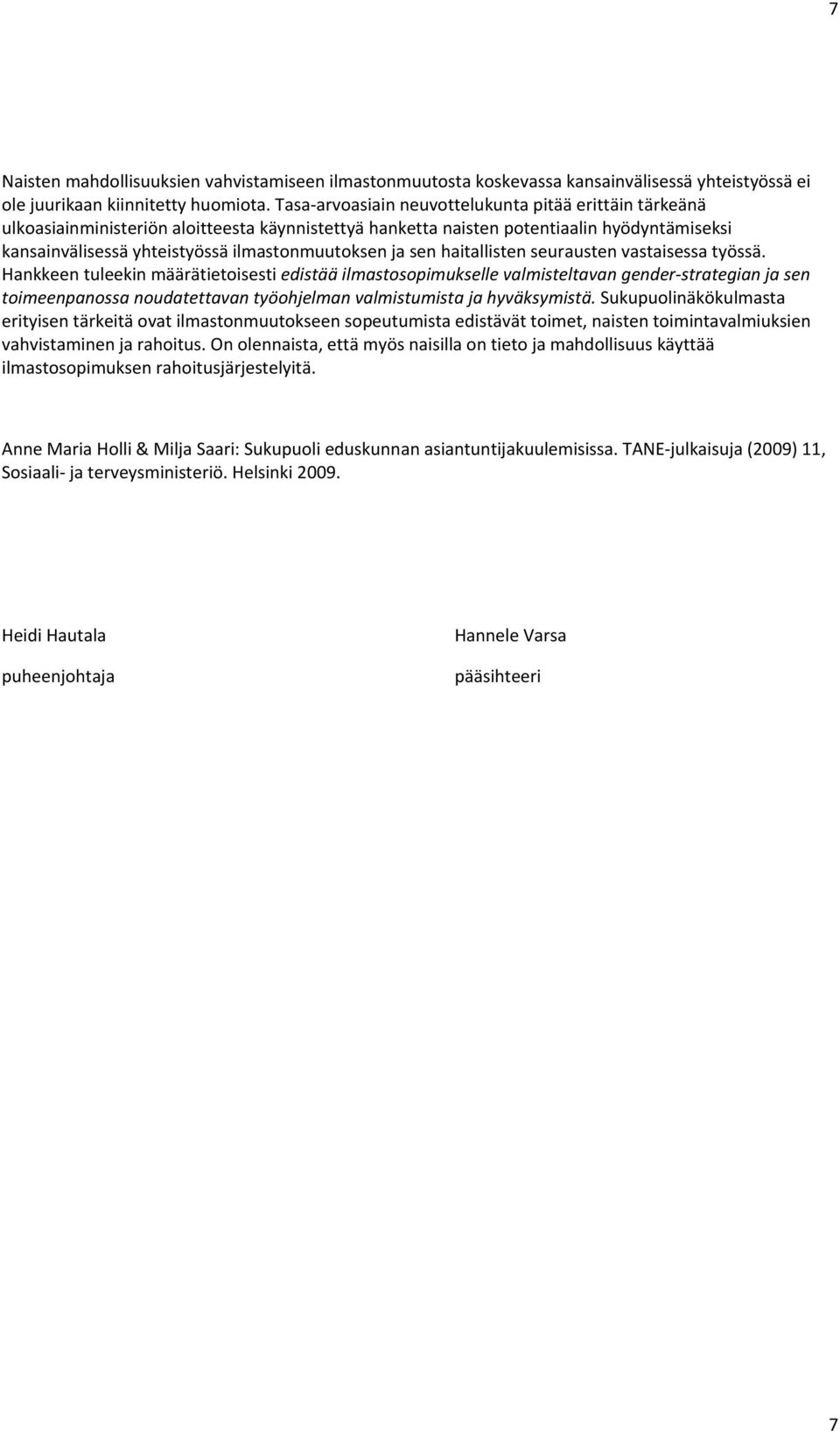ja sen haitallisten seurausten vastaisessa työssä.