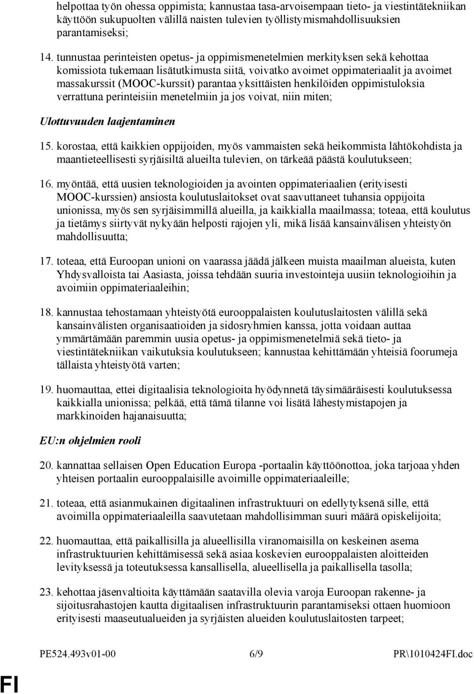 parantaa yksittäisten henkilöiden oppimistuloksia verrattuna perinteisiin menetelmiin ja jos voivat, niin miten; Ulottuvuuden laajentaminen 15.