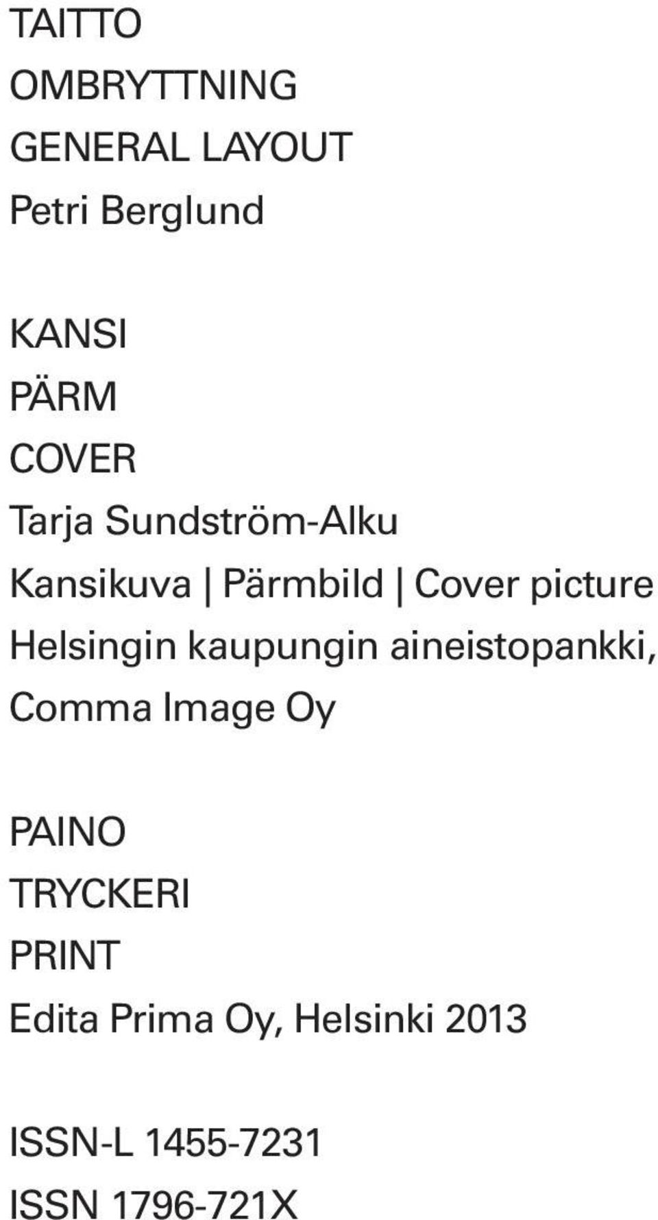 Helsingin kaupungin aineistopankki, Comma Image Oy PAINO