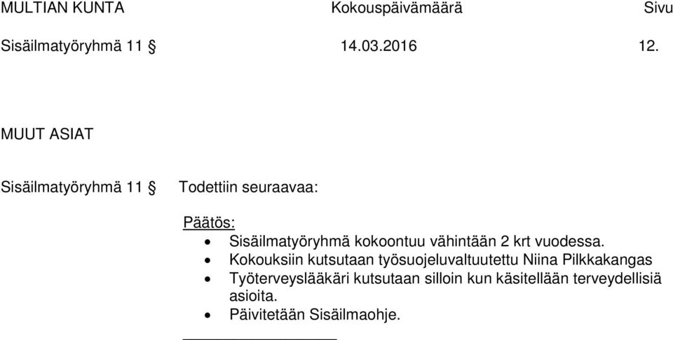 kokoontuu vähintään 2 krt vuodessa.