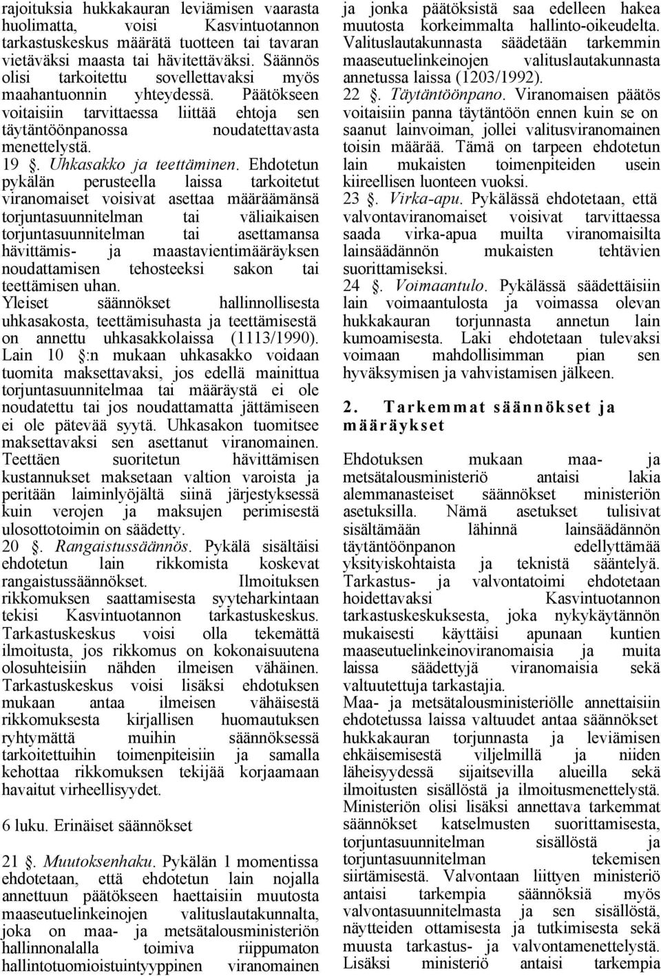 Uhkasakko ja teettäminen.
