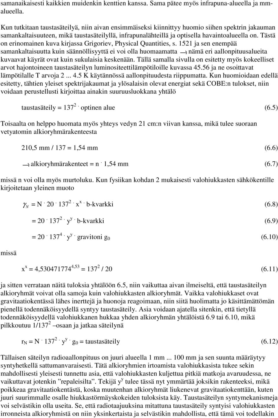 Tästä on erinomainen kuva kirjassa Grigoriev, Physical Quantities, s.