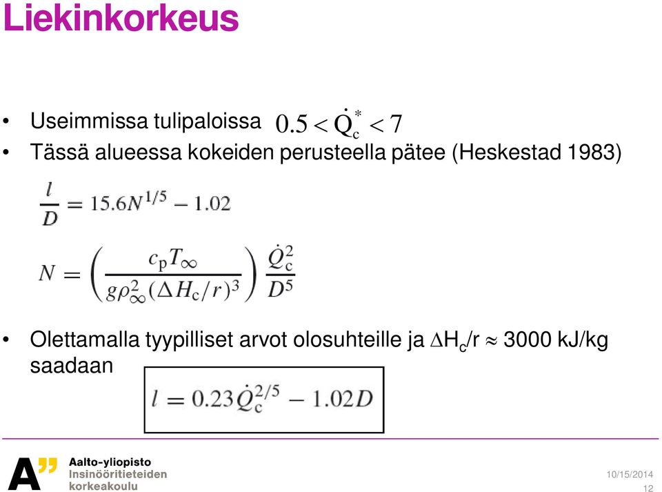 pätee (Heskestad 1983) 7 Olettamalla