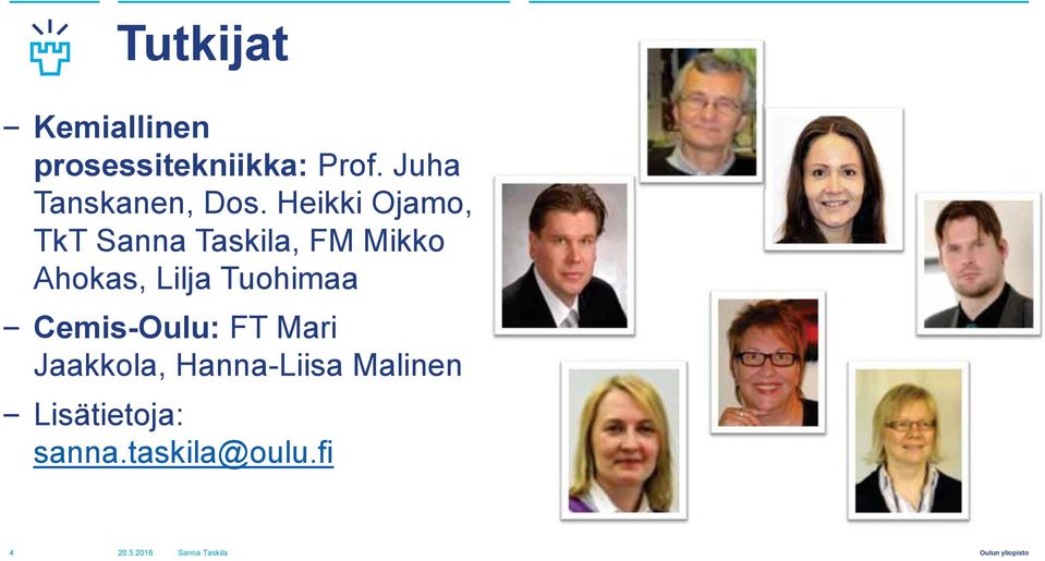 Heikki Ojamo, TkT Sanna Taskila, FM Mikko Ahokas, Lilja
