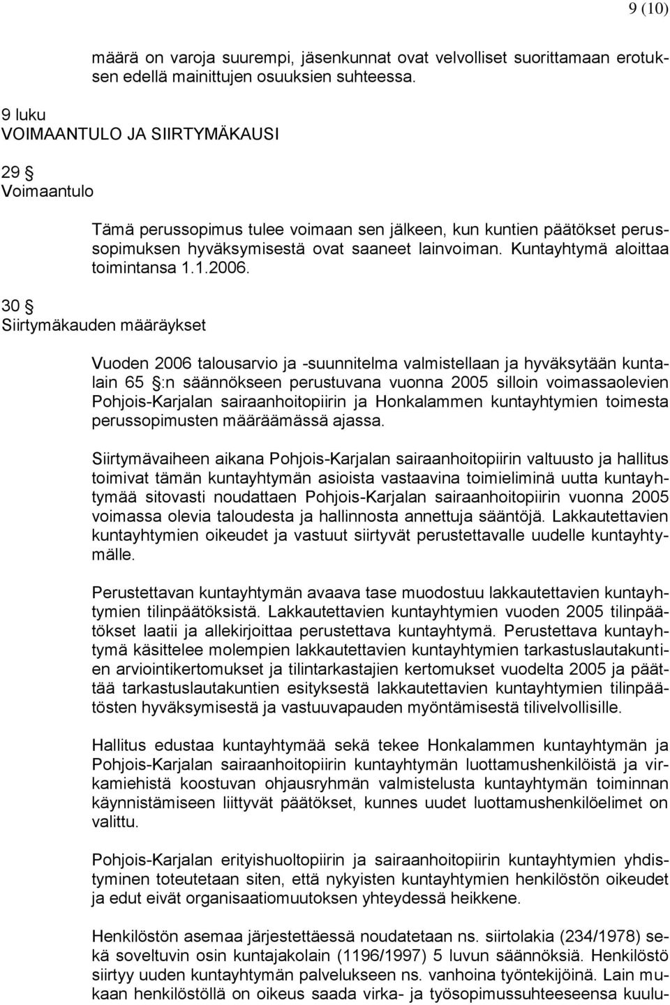 Kuntayhtymä aloittaa toimintansa 1.1.2006.