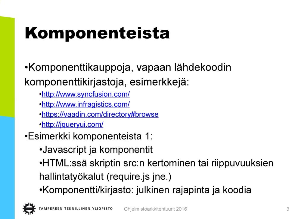 com/ Esimerkki komponenteista 1: Javascript ja komponentit HTML:ssä skriptin src:n kertominen tai
