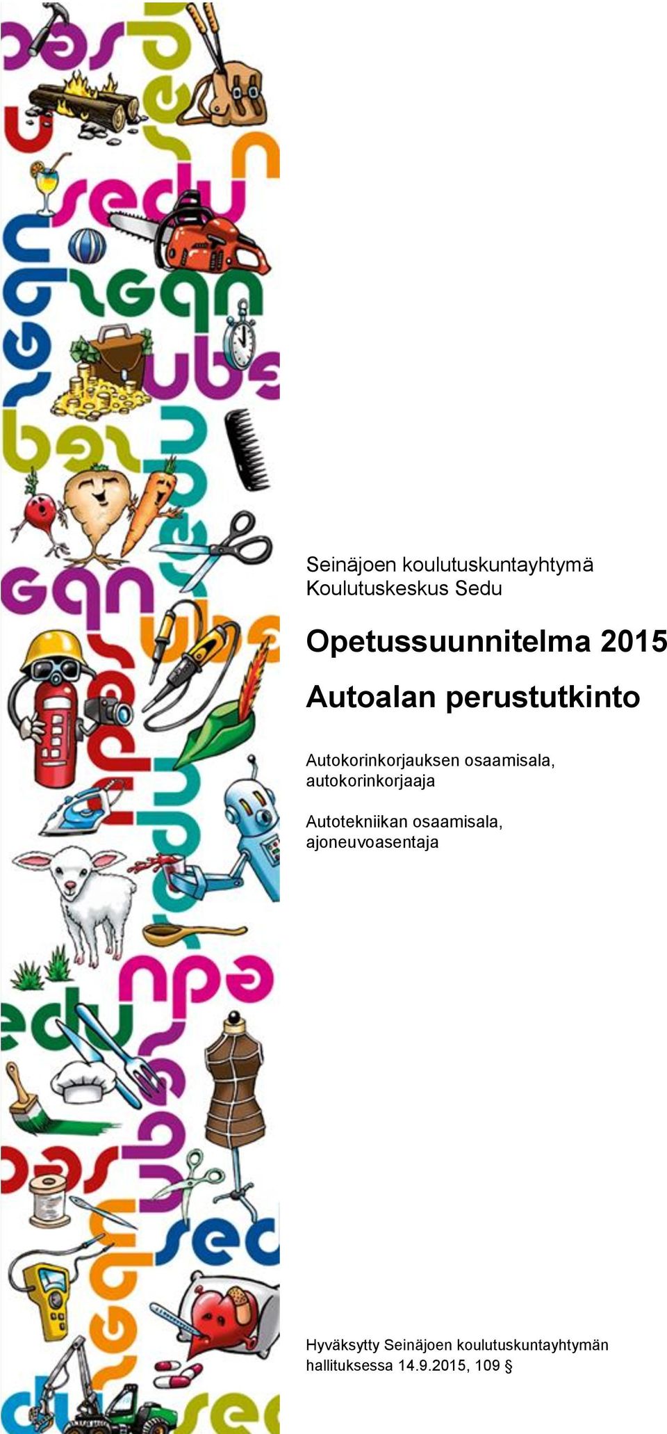 Autokorinkorjauksen osaamisala, autokorinkorjaaja Autotekniikan