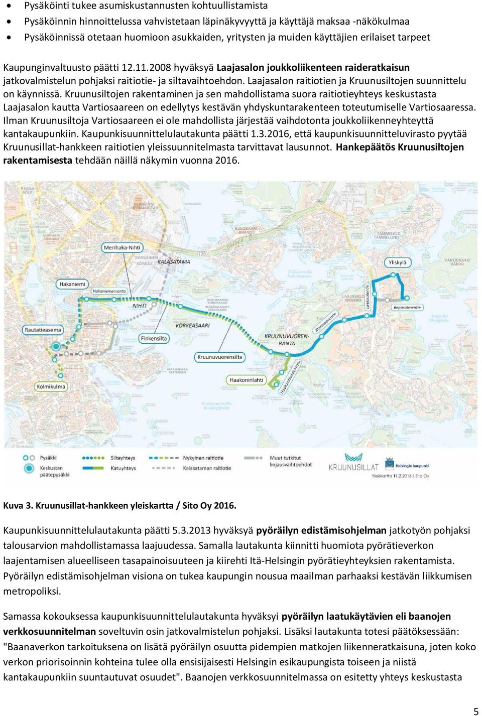 Laajasalon raitiotien ja Kruunusiltojen suunnittelu on käynnissä.