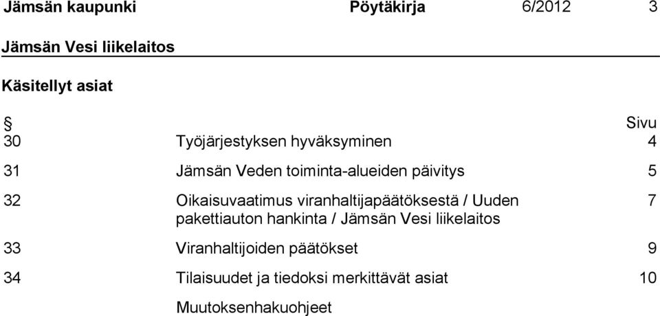 Oikaisuvaatimus viranhaltijapäätöksestä / Uuden pakettiauton hankinta / Jämsän Vesi