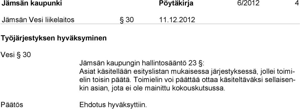 2012 Työjärjestyksen hyväksyminen Vesi 30 Päätös Jämsän kaupungin hallintosääntö 23 : Asiat