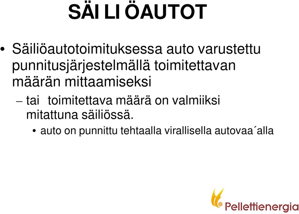 mittaamiseksi tai toimitettava määrä on valmiiksi