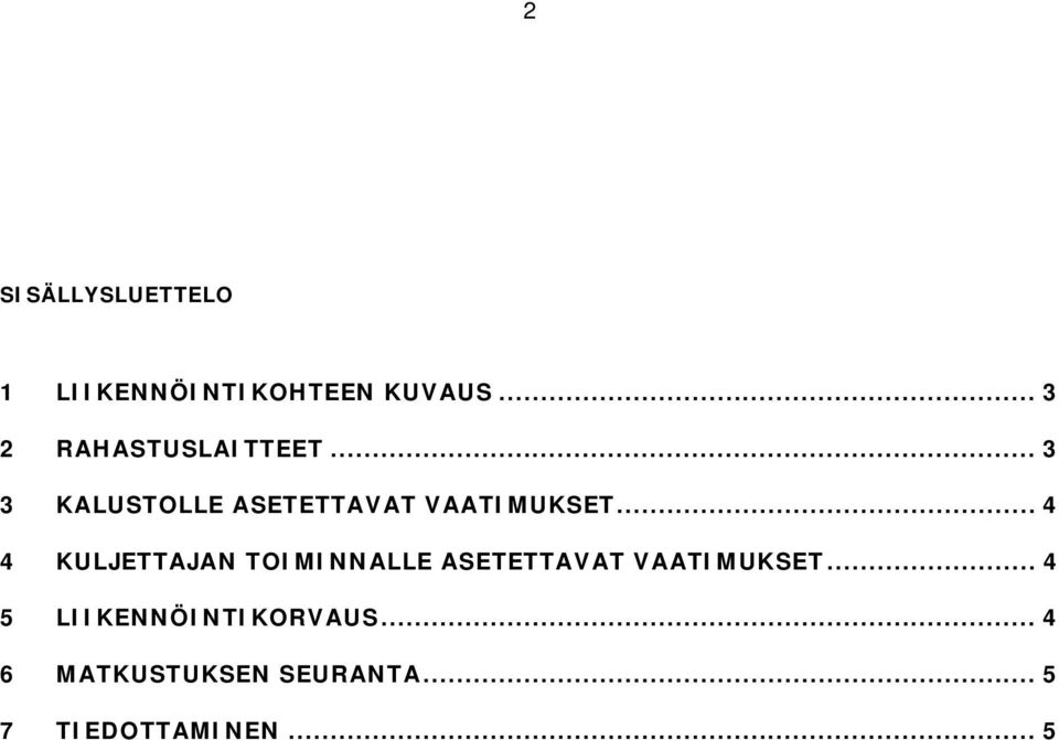 .. 3 3 KALUSTOLLE ASETETTAVAT VAATIMUKSET.