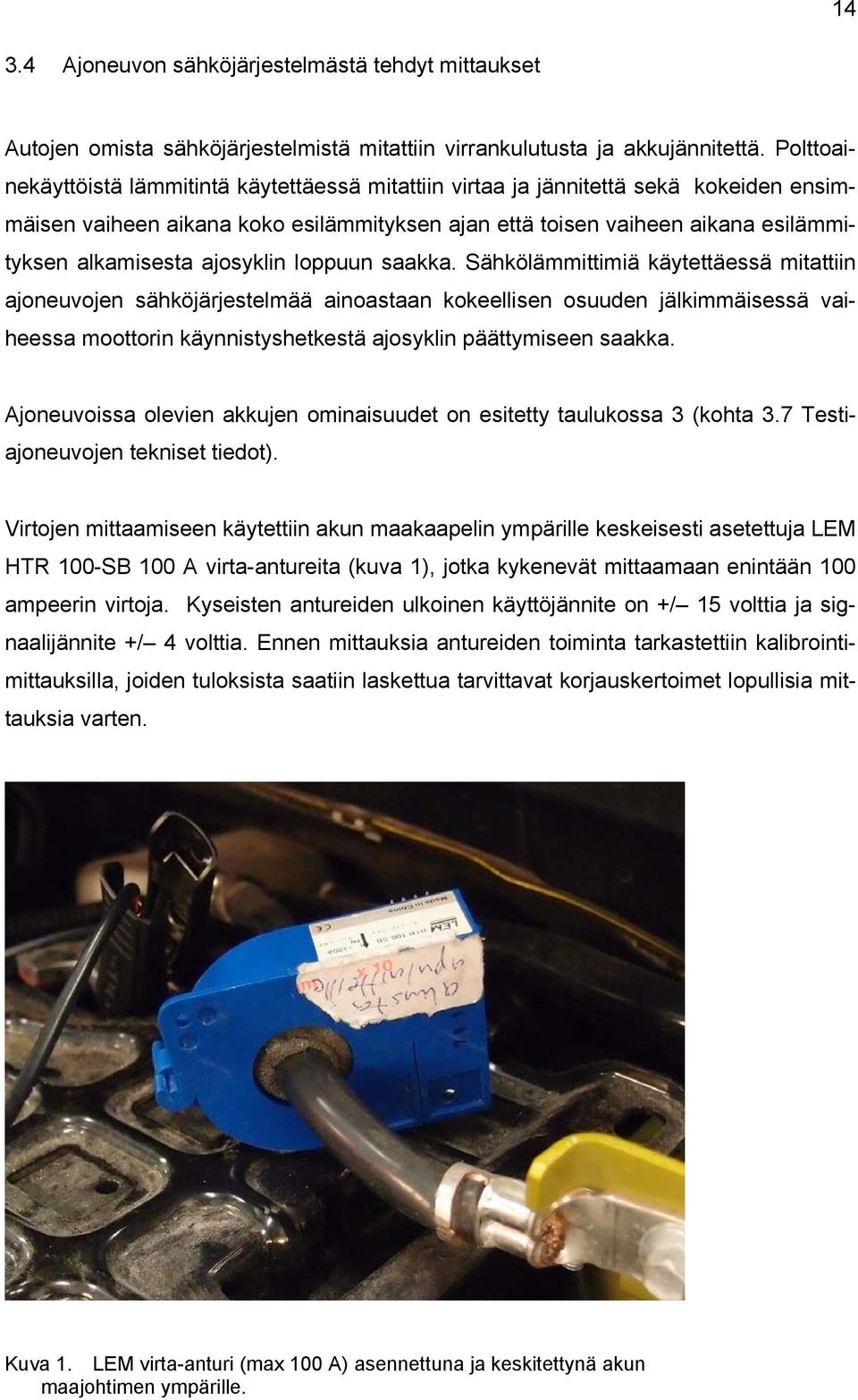 ajosyklin loppuun saakka.